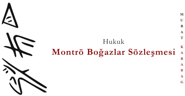 Read more about the article Montrö Boğazlar Sözleşmesi