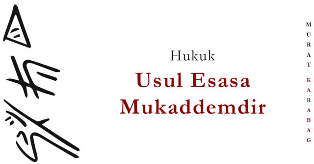 Read more about the article Usul Esasa Mukaddemdir