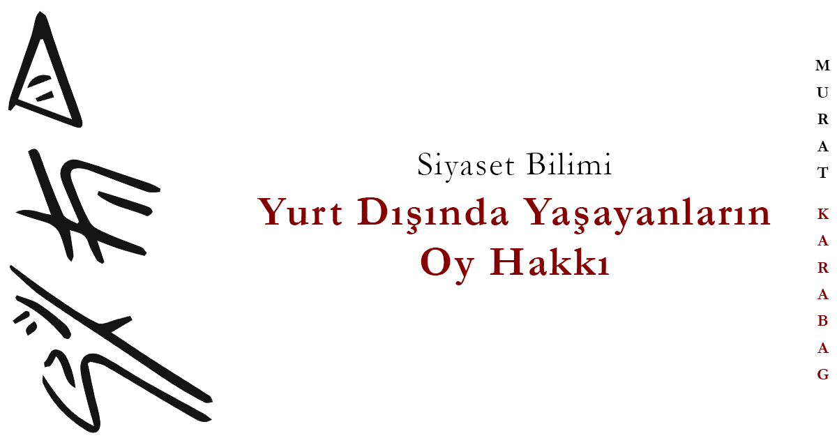 Read more about the article Yurt Dışında Yaşayanların Oy Hakkı