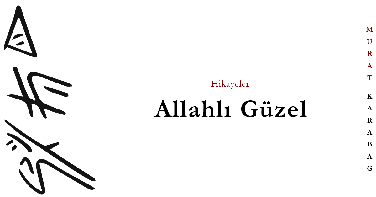 Read more about the article Allahlı Güzel