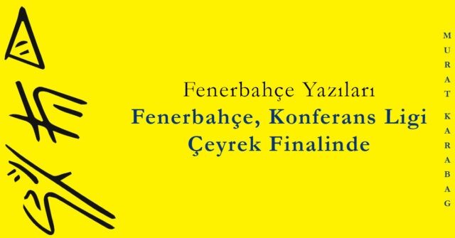 Read more about the article Fenerbahçe Konferans Ligi Çeyrek Finalinde