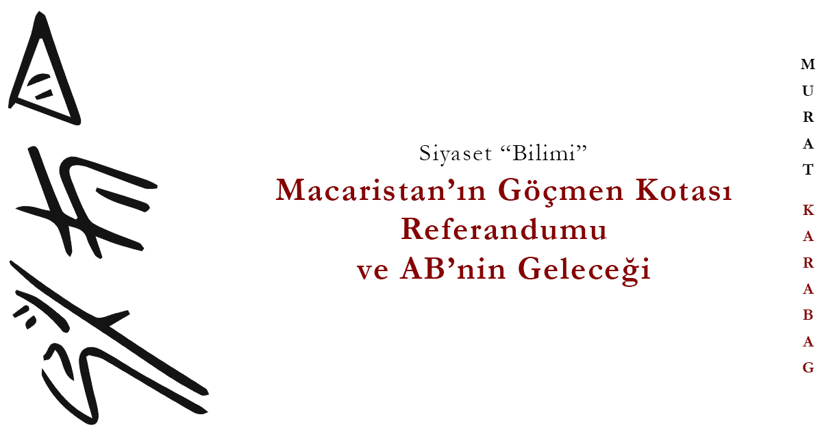 Read more about the article Macaristan’ın Göçmen Kotası Referandumu ve AB’nin Geleceği